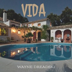 Vida by Wayne Dreadski