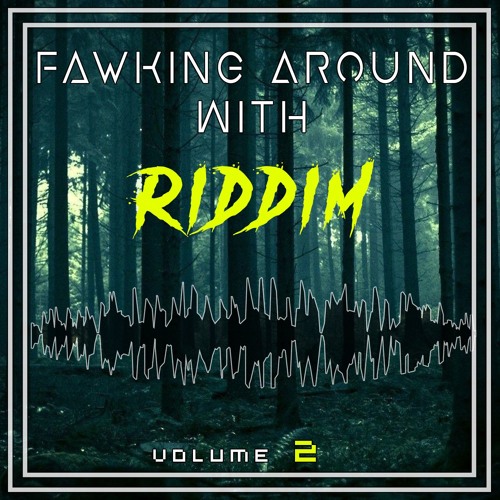 Fawking Around With Riddim Vol. 2