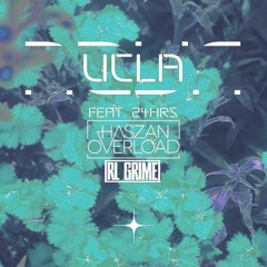RL GRIME ft. 24HRS - UCLA (Haszan & Overload Remix)