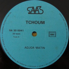 Tchoum - Adjoa Matin 7'' France (Savas) 198X (Sample)