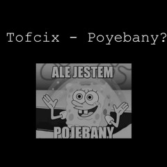 Poyebany?