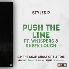 Styles P Feat. Whispers & Sheek Louch Push The Line