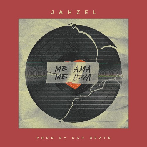 Jahzel - Me Ama Me Odia (Prod. By Kar Beats)