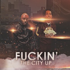 Fuckin' The City Up (feat. Cal)