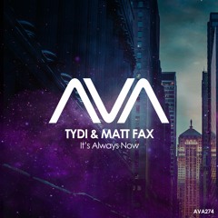 AVA274 - TyDi & Matt Fax - It's Always Now *Out Now!*