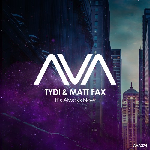 AVA274 - TyDi & Matt Fax - It's Always Now *Out Now!*