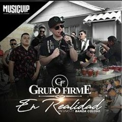 Grupo Firme - En Realidad (Feat. Banda Coloso En Vivo)