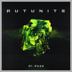 Autunite - Dr.Døse [ TECHNO 131 ]