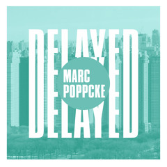Delayed with...Marc Poppcke