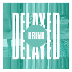 Delayed with...Krink