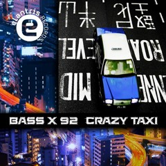 BASS X 92 - Crazy Taxi (Original Mix)[Elantris Records]