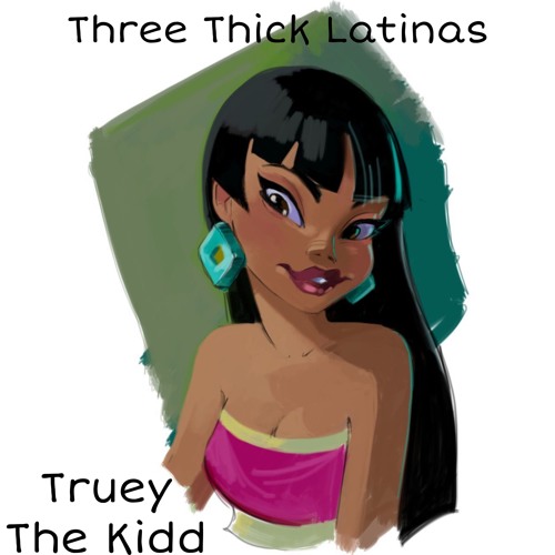 Three Thick Latinas (Prod.Birdie Bands)