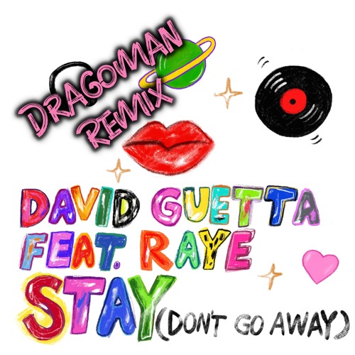 David Guetta ft. Raye - Stay (Don't Go Away) (Dragoman Remix)