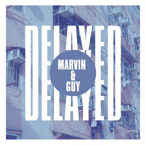 Delayed with...Marvin & Guy