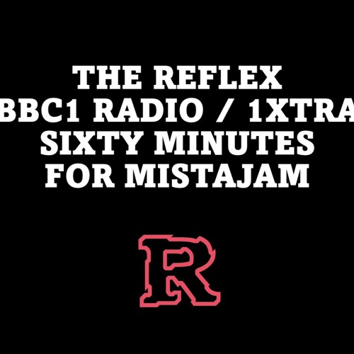 Stream BBC RADIO 1 & 1XTRA: 60 MIN FOR MISTAJAM [2015] by The Reflex |  Listen online for free on SoundCloud