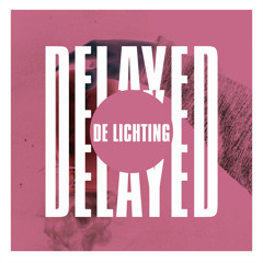 Delayed with...De Lichting
