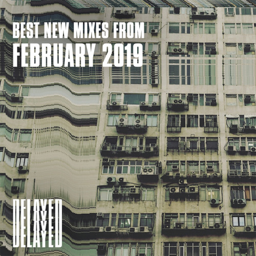 Best New Mixes from February 2019