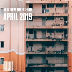 Best New Mixes from April 2019
