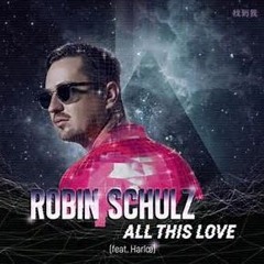 All This Love - Robin Schulz feat. Harloe (Exit 59 Remix)
