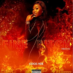 COCO 10K - FINE BITCH FREESTYLE