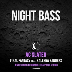 AC Slater - Final Fantasy ft. Kaleena Zanders (Steady Rock Remix)
