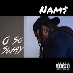 O SO SWAY - Nam$