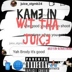 kame in wit the Juice [hosted by Djbasskids X Prod.10ksumma]
