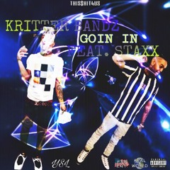 Kritter Bandz ft Stevie Staxx-Going In(prod RadBeatz)