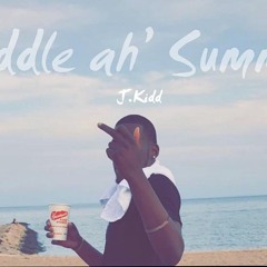 Middle ah' Summer (Not Mixed . LEAKKK!)