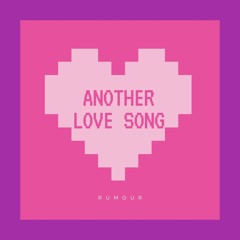 Rumour - Another Love Song