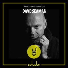 Selador Sessions 23: Dave Seaman