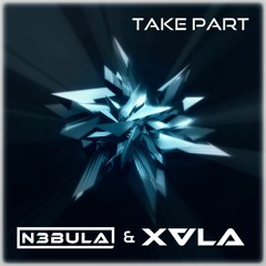 N3bula & XVLA - Take Part [Free Download]