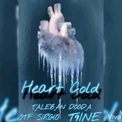 T9ine - Heart Cold ft. Taleban dooda x sirgio