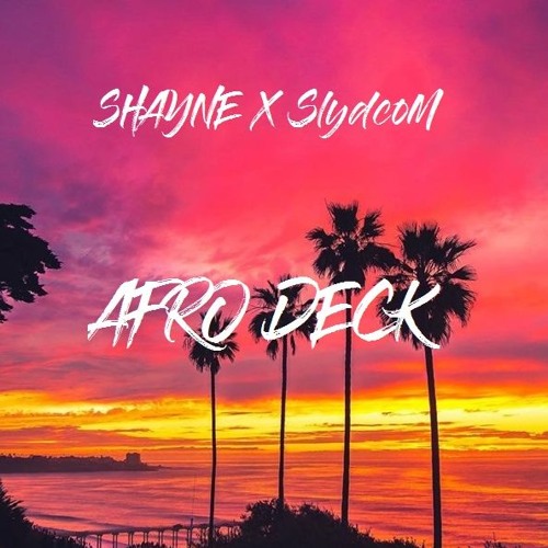 AFRO DECK 2 0 1 9 [ Shayne X SlydcoM ]