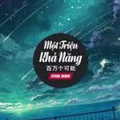 Một Triệu Khả Năng ( Htrol Remix )