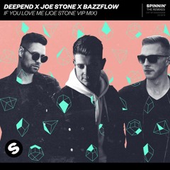 Deepend x Joe Stone & Bazzflow - If You Love Me (Joe Stone VIP Mix) [OUT NOW]