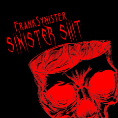 Sinister Shit