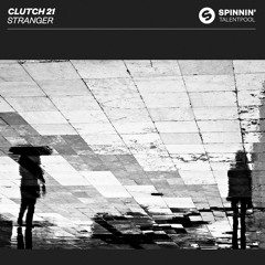 Clutch 21 - Stranger [OUT NOW]
