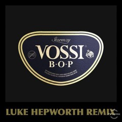 Stormzy - Vossi Bop (Luke Hepworth Remix)(Free Download)