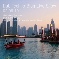 Dub Techno Blog Show 141 - 02.06.19
