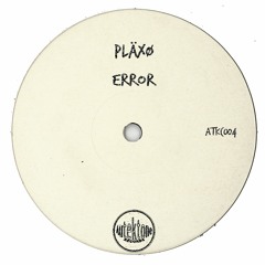 PLÄXØ "Error" (Preview) (Taken from Tektones #4)(Out Now)