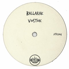 Ballarak "Vostok" (Preview) (Taken from Tektones #4) (Out Now)