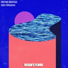 Juke Ellington X Freyah Martell - Ocean's Floor