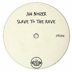 Jim Noizer "Slave To The Rave" (Preview) (Taken from Tektones #4) (Out Now)
