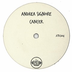 Andrea Signore "Cancer" (Preview) (Taken from Tektones #4) (Out Now)