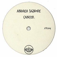 Andrea Signore "Cancer" (Preview) (Taken from Tektones #4) (Out Now)