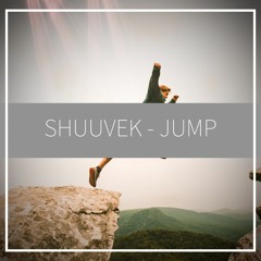 SHUUVEK - Jump (Original Mix)[OUT NOW FOR FREE]