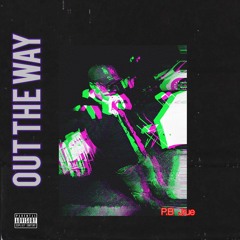 Out The Way (Prod. by KingDrumDummie)