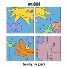 Waahiid - Twenty Five Joints