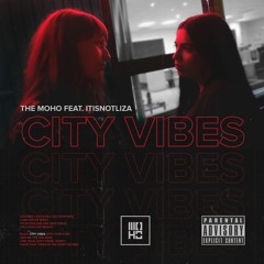 City Vibes (Ft. Itisnotliza)